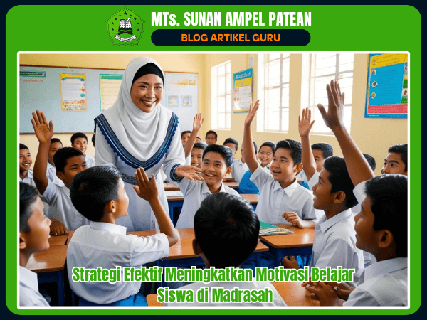 Strategi Efektif Meningkatkan Motivasi Belajar Siswa di Madrasah